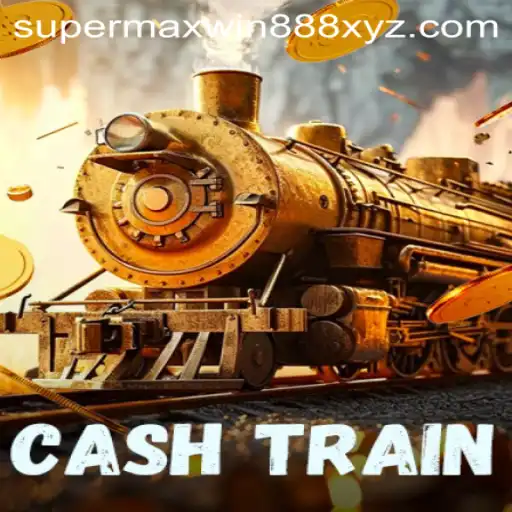 Exploring the Thrills of CashTrain: A Deep Dive into SUPERMAXWIN888