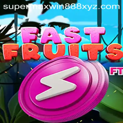 FastFruits: Unveiling the Thrilling World of SUPERMAXWIN888