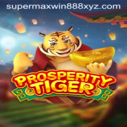 Exploring ProsperityTiger and the Super Reels of SUPERMAXWIN888