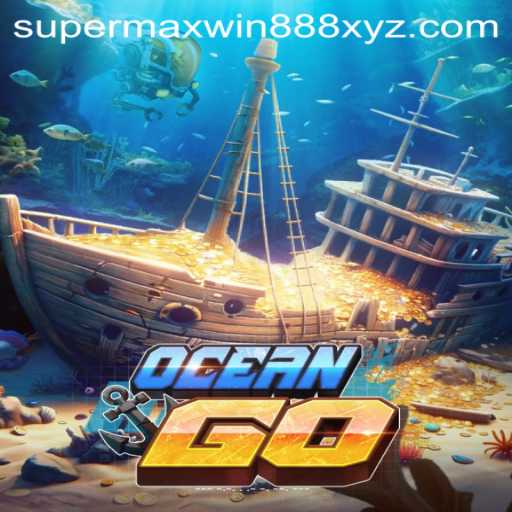 Discover the Thrilling Adventure of OceanGO with SUPERMAXWIN888