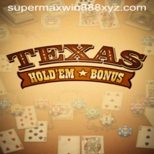 Unveiling the Excitement of Texas Holdem Bonus with SUPERMAXWIN888